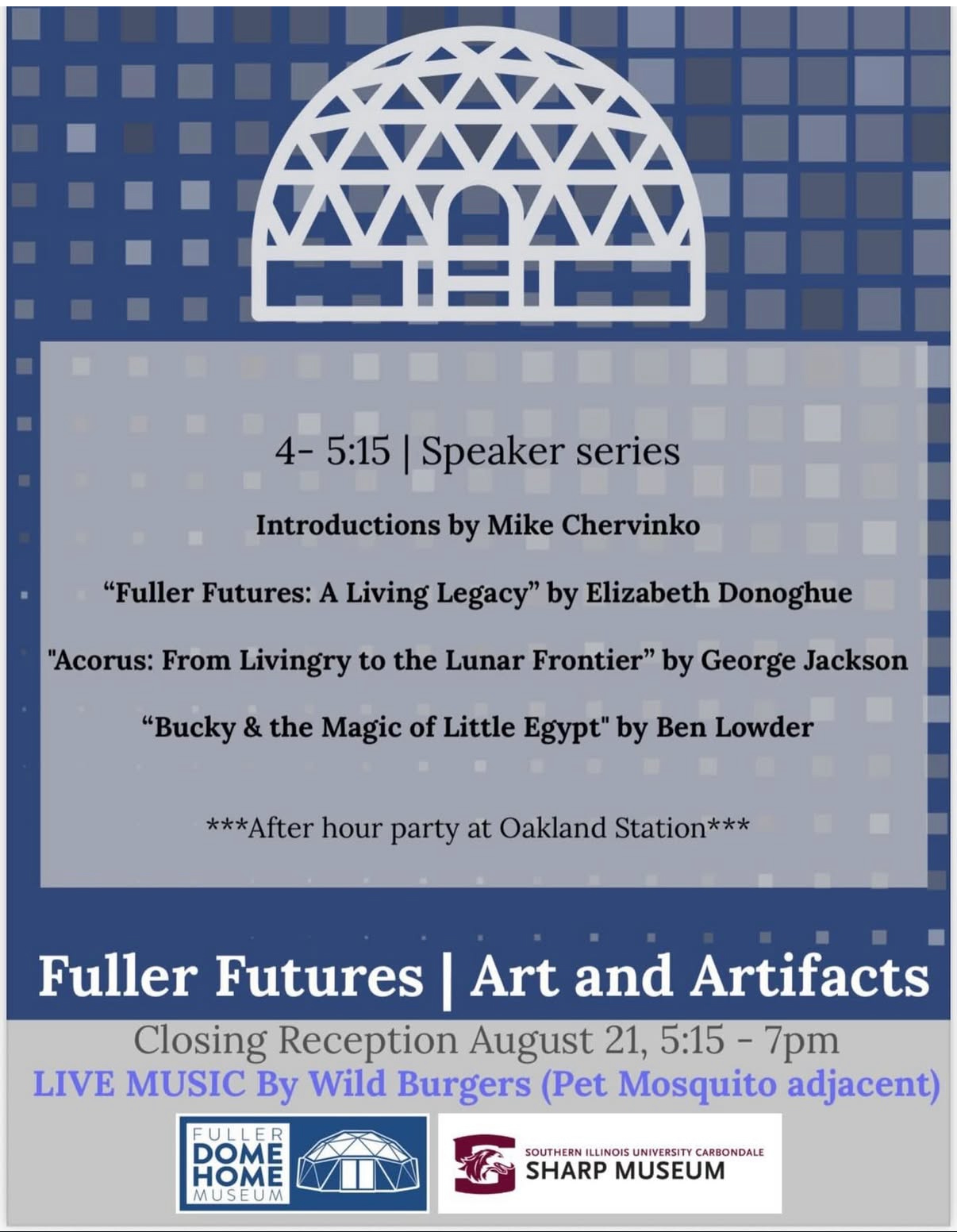 Fuller Futures: Art and Artifacts closing reception at the Sharp Museum, August 21.